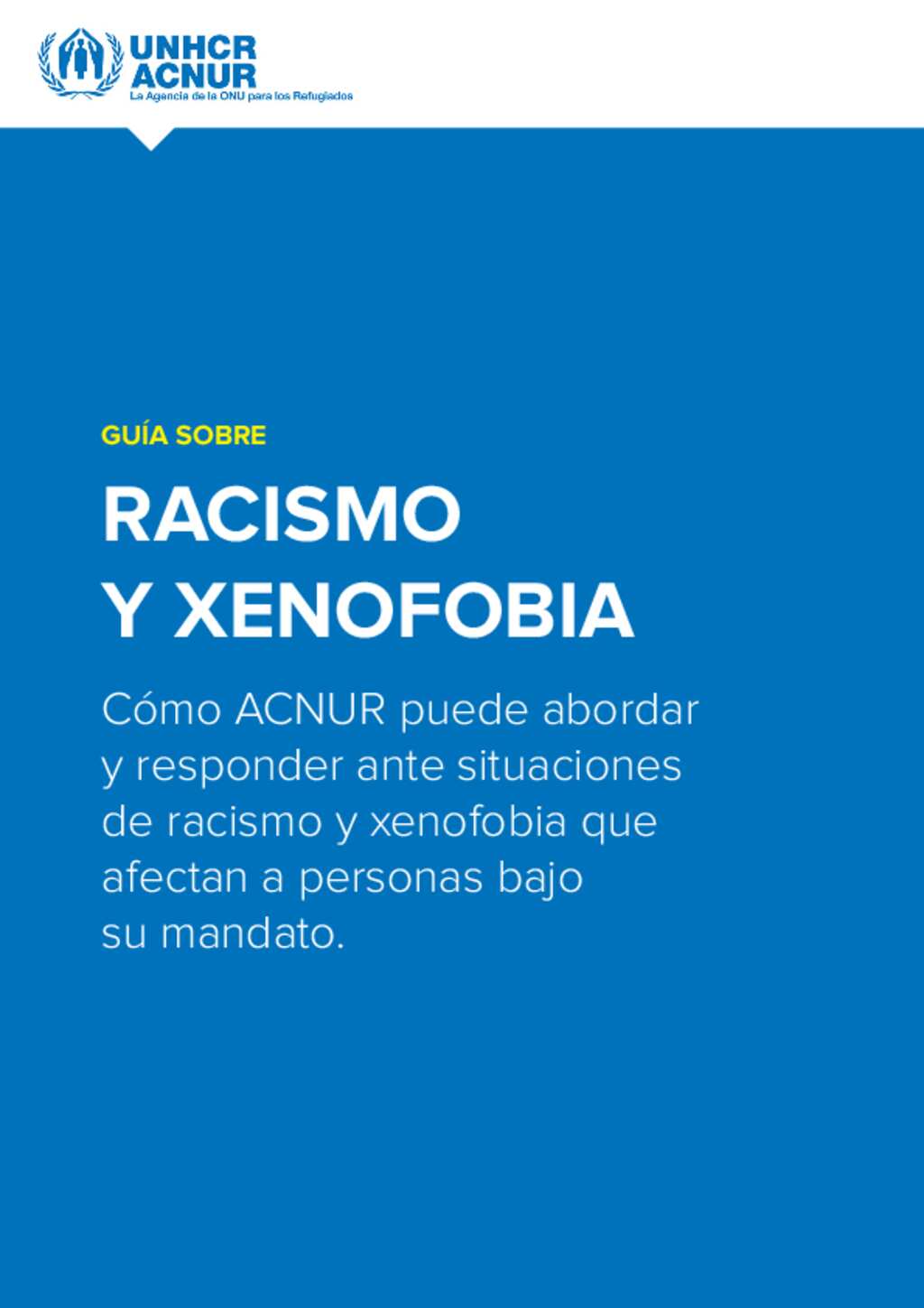 Document UNHCR Guidance on Racism and Xenophobia Spanish version