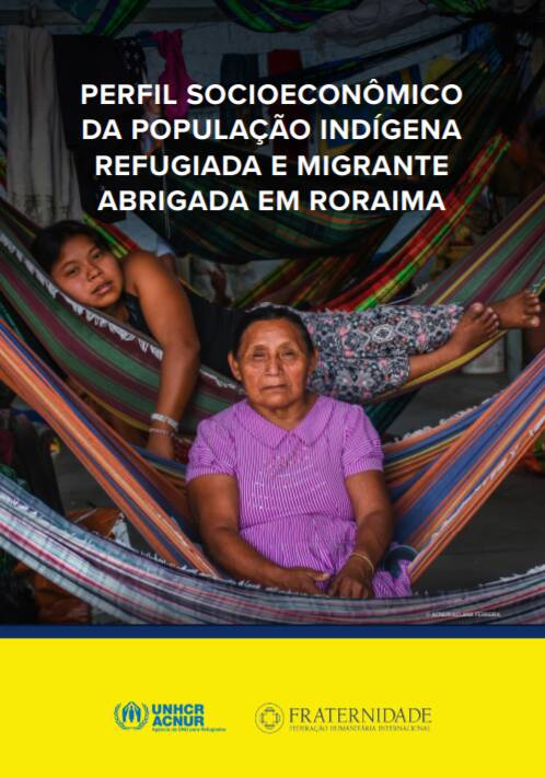 Perfil Socioeconômico da População Indígena Refugiada e Migrante abrigada em Roraima